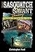 The Sasquatch Savant Theory: Three Books in One