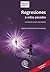 REGRESIONES A VIDAS PASADAS: Un portal hacia uno mismo (Spanish Edition)