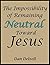 The Impossibility of Remaining Neutral Toward Jesus