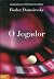 O Jogador by Fyodor Dostoevsky O Jogador by Fyodor Dostoevsky