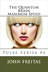 The Quantum Brain Maximum Speed (Pulse, #4)