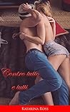 Contro tutto e tutti (Italian Edition)