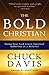 The Bold Christian by Chuck  Davis