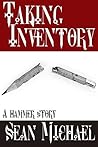 Taking Inventory by Sean Michael