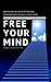 Free Your Mind: How to Use ...