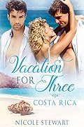 Vacation For Three: Costa Rica