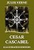 Cesar Cascabel by Jules Verne Cesar Cascabel by Jules Verne