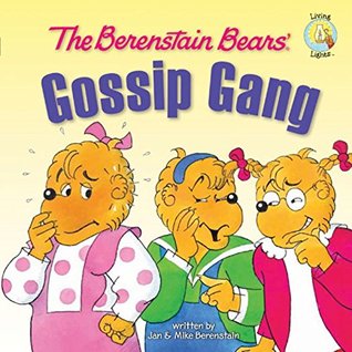 The Berenstain Bears' Gossip Gang (Berenstain Bears/Living Lights)