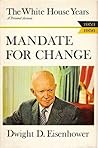 Mandate for Change, 1953-1956: The White House Years