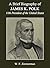 A Brief Biography of James K. Polk, 11th President of the United States (Annotated)