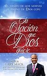La Oración Que Dios Quiere: Es Tiempo De Mover El Trono De Dios (Spanish Edition)