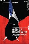 O ódio à democracia by Jacques Rancière