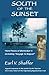South of the Sunset by Earl V. Shaffer