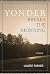Yonder Breaks the Morning