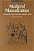 Medieval Masculinities: Reg...