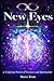 New Eyes: A Unifying Vision of Science and Spirituality