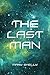 The Last Man by Mary Wollstonecraft Shelley The Last Man by Mary Wollstonecraft Shelley