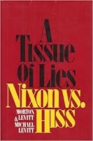 A Tissue of Lies: Nixon vs. Hiss