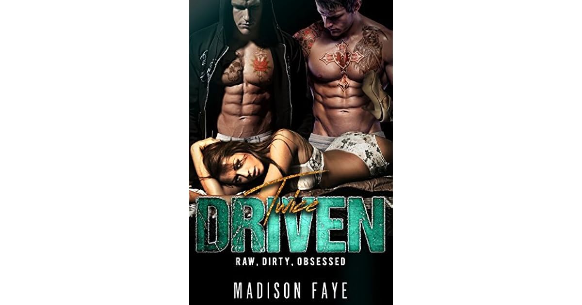 twice driven twice 1 by madison faye twice driven twice 1 by madison faye