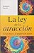 La ley de la atraccion. El secreto y el poder son tuyos (Spanish Edition)