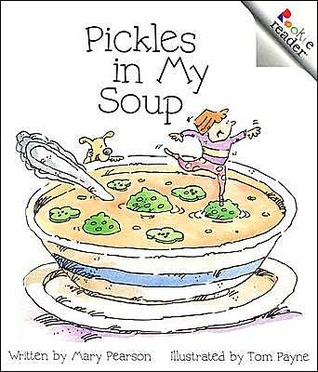 Pickles in My Soup (Rookie Readers)