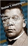 Book cover for Up From Slavery: An Autobiography (Illustrated)