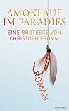 Amoklauf im Paradies by Christoph Fromm