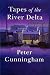 Tapes of the River Delta (The Monument series, including The Sea and the Silence, Consequences of the Heart, and Love in One Edition)