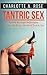 Tantric Sex: Tantric Massage Techniques to Enter the Erotic World of Tantric Sex **FREE BONUS BOOK!!!**