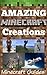 Minecraft: Amazing Minecraft Creations 2 (Amazing Minecraft Creations, Minecratf Book, Minecraft Guide)