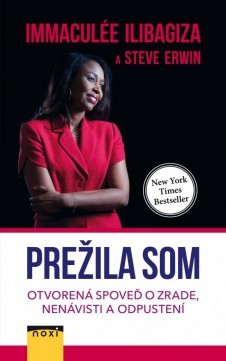 Prežila som. Otvorená spoveď o zrade, nenávisti a odpustení : príbeh ženy, ktorá prežila rwandskú genocídu