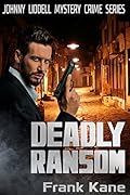 Deadly Ransom: Johnny Liddell Mystery Crime Series
