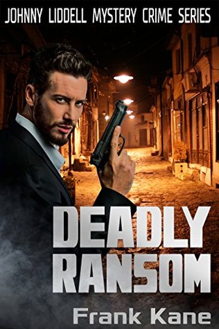 Deadly Ransom: Johnny Liddell Mystery Crime Series (Mystery Crime Fiction Book 1)
