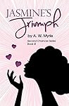 Jasmine's Triumph by A.W. Myrie