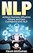 NLP: Achieve Success, Influence Others, and Gain Confidence with NLP