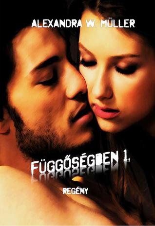 Függőségben 1.