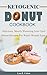 Ketogenic Donut Cookbook: D...