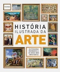 História Ilustrada da Arte: Os principais movimentos e as obras mais importantes (Hardcover)