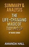Summary & Analysis: The Life-Changing Magic of Tidying Up - By Marie Kondo