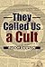 They Called Us A Cult