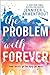 The Problem with Forever