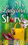My Ladybird Story My Ladybird Story