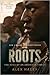 Roots: The Saga of an Ameri...