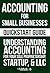 Accounting QuickStart Guide: The Simplified Beginner's Guide to Financial & Managerial Accounting For Students, Business Owners and Finance Professionals (Starting a Business - QuickStart Guides)
