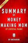 Summary of Money Making Mom: by Crystal Paine | Includes Analysis