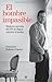 Hombre impasible, el (Biografias Y Memorias) (Spanish Edition)