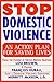 Stop Domestic Violence: An Action Plan for Saving Lives