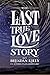 The Last True Love Story