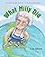 What Milly Did: The Remarka...