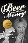Beer Money: A Mem...